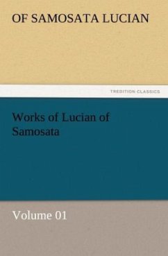 Works of Lucian of Samosata ¿ Volume 01 - Lukian