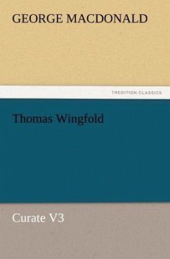 Thomas Wingfold, Curate V3 - MacDonald, George
