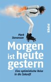 Morgen ist heute gestern