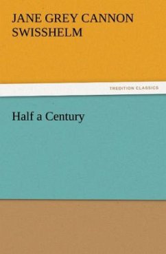 Half a Century - Swisshelm, Jane Grey Cannon