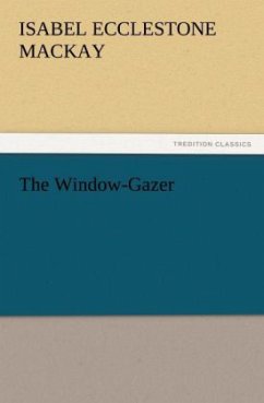 The Window-Gazer - Mackay, Isabel Ecclestone