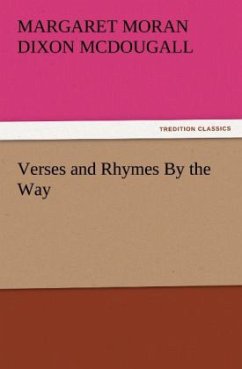 Verses and Rhymes By the Way - McDougall, Margaret Moran Dixon