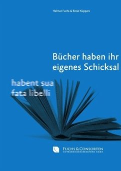 Bücher haben ihr eigenes Schicksal - Fuchs, Helmut;Küppers, Birsel