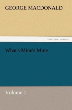 What's Mine's Mine ¿ Volume 1 - MacDonald, George