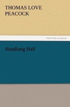 Headlong Hall - Peacock, Thomas Love