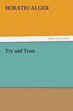 Try and Trust - Alger, Horatio