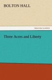 Three Acres and Liberty