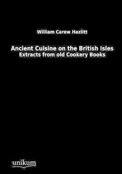 Ancient Cuisine on the British Isles - Hazlitt, William Carew