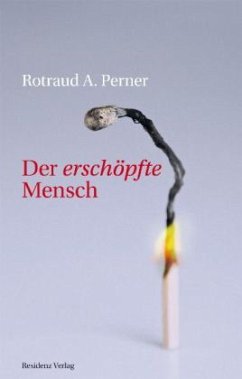 Der erschöpfte Mensch - Perner, Rotraud A.