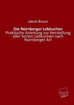 Die Nürnberger Lebkuchen - Braun, Jakob
