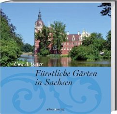 Fürstliche Gärten in Sachsen - Oster, Uwe A.