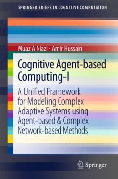 Cognitive Agent-based Computing-I - Niazi, Muaz A;Hussain, Amir