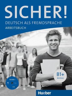 Sicher! B1+. Arbeitsbuch mit Audio-CD - Perlmann-Balme, Michaela; Schwalb, Susanne; Orth-Chambah, Jutta