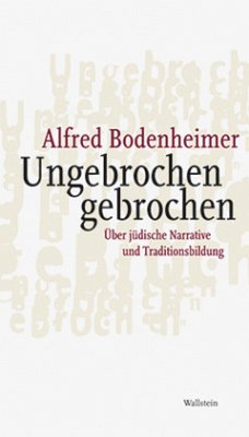 Ungebrochen gebrochen - Bodenheimer, Alfred