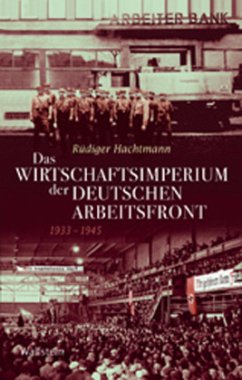 Das Wirtschaftsimperium der Deutschen Arbeitsfront 1933 - 1945 - Hachtmann, Rüdiger