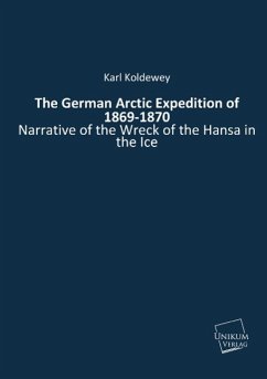 The German Arctic Expedition of 1869-1870 - Koldewey, Karl