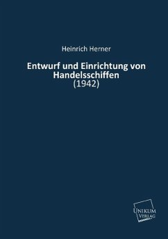 Entwurf und Einrichtung von Handelsschiffen - Herner, Heinrich