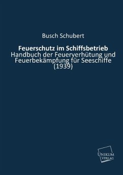 Feuerschutz im Schiffsbetrieb - Busch;Schubert