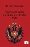 Österreichs innere Geschichte von 1848 bis 1907