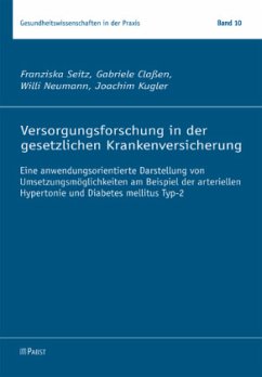 Versorgungsforschung in der gesetzlichen Krankenversicherung - Claßen, Gabriele;Neumann, Willi;Seitz, Franziska