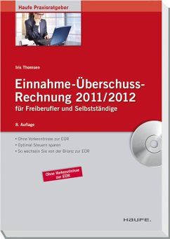 Einnahme-Überschussrechnung 2011/2012: für Freiberufler und Selbstständige (Haufe Praxisratgeber) - Thomsen, Iris