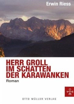Herr Groll im Schatten der Karawanken. - Riess, Erwin