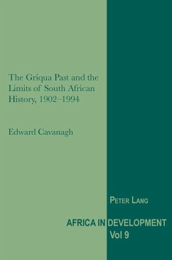 The Griqua Past and the Limits of South African History, 1902-1994 - Cavanagh, Edward