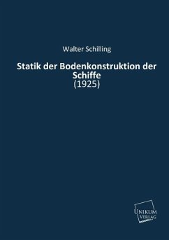 Statik der Bodenkonstruktion der Schiffe - Schilling, Walter
