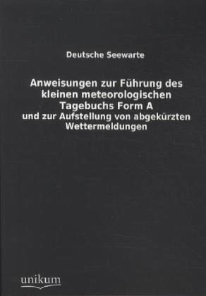 Anweisungen zur Führung des kleinen meteorologischen Tagebuchs Form A