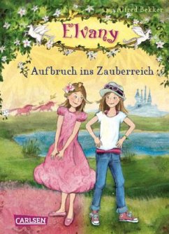 Aufbruch ins Zauberreich / Elvany Bd.1 - Bekker, Alfred
