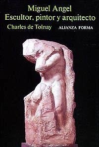 Miguel Ángel : escultor, pintor y arquitecto - Tolnay, Károly