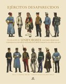 Ejércitos Desaparecidos: Una Relación de Uniformes Militares Observados y Dibujados en Diversas Naciones de Europa Durante los Años 1908-1914