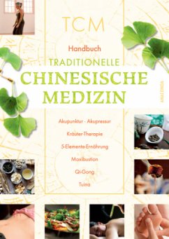 Handbuch Traditionelle Chinesische Medizin (TCM) - Hecker, Hans-Ulrich; Peuker, Elmar Thomas; Steveling, Angelika; Kluge, Heidelore