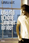Und das schöne Zimmer ist leer Und das schöne Zimmer ist leer