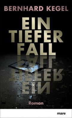 Ein tiefer Fall - Kegel, Bernhard