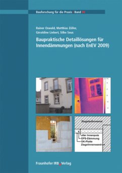 Baupraktische Detaillösungen für Innendämmungen (nach EnEV 2009). - Sous, Silke;Liebert, Geraldine;Zöller, Matthias