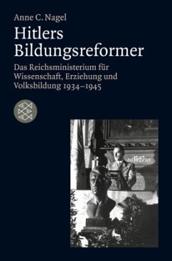 Hitlers Bildungsreformer - Nagel, Anne Chr.