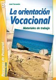 La orientación vocacional : materiales de trabajo