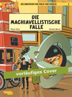 Die machiavellistische Falle / Die Abenteuer von Philip & Francis Bd.2 - Veys, Pierre;Barral, Nicolas