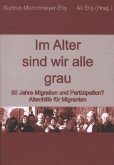 Im Alter sind wir alle grau
