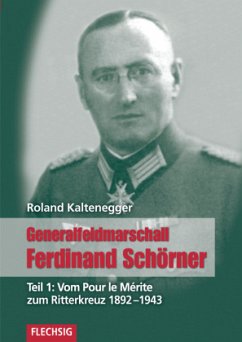 Generalfeldmarschall Ferdinand Schörner / Generalfeldmarschall Ferdinand Schörner 1 - Kaltenegger, Roland