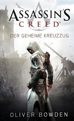 Der geheime Kreuzzug / Assassin's Creed Bd.3 - Bowden, Oliver