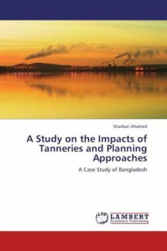 A Study on the Impacts of Tanneries and Planning Approaches - Ahamed, Sharbari