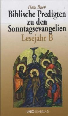 Biblische Predigten zu den Sonntagsevangelien Lesejahr B - Buob, Hans