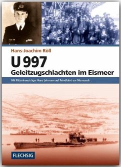 U 997 - Geleitzugschlachten im Eismeer - Röll, Hans-Joachim