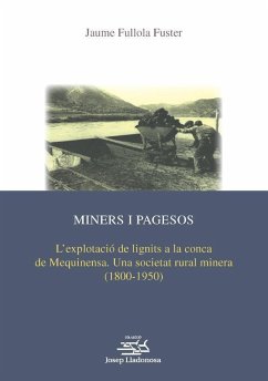 Miners i pagesos : l'explotació de lignits a la conca de mequinensa : una societat rural minera, 1800-1950 - Fullola Fuster, Jaume