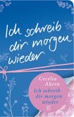 Ich schreib dir morgen wieder Ich schreib dir morgen wieder