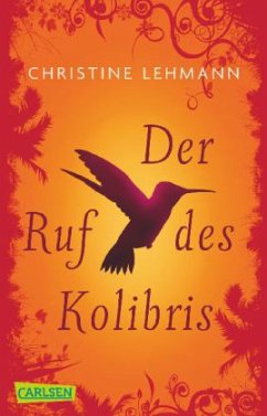 Der Ruf des Kolibris - Lehmann, Christine