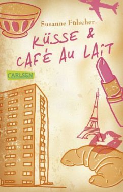 Küsse und Café au Lait - Fülscher, Susanne