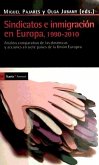 Sindicatos e inmigración en Europa, 1990-2010 : análisis comparativo de las dinámicas y acciones en siete países de la Unión Europea